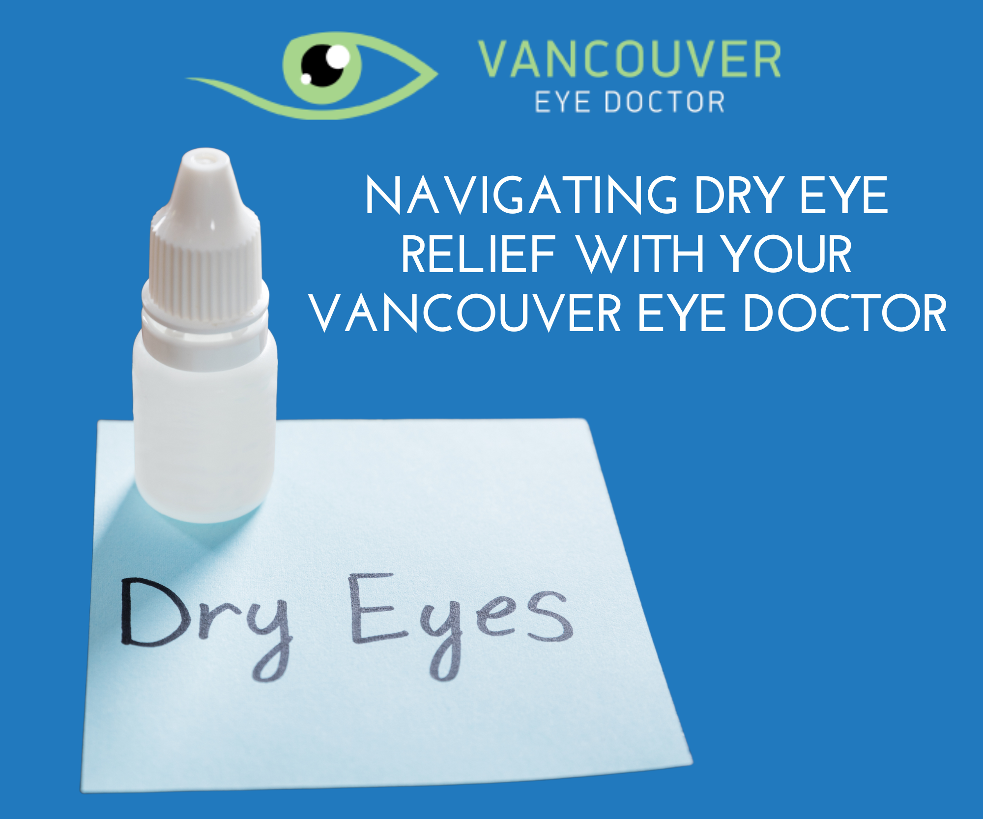 Navigating Dry Eye Relief With You Vancouver Eye Doctor